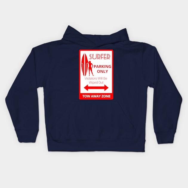 Funny Surfer Parking Only Kids Hoodie by macdonaldcreativestudios